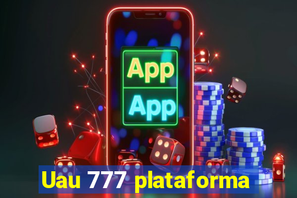 Uau 777 plataforma